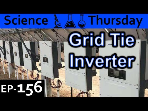 Grid Tie Inverter Explained  {Science Thursday Ep156}