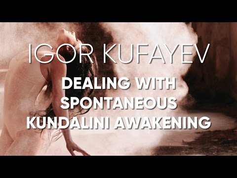 Dealing with Spontaneous Kundalini Awakening