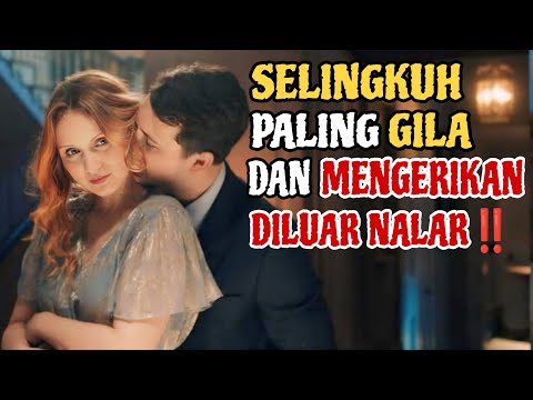 SELINGKUH PALING GILA DAN MENGERIKAN‼️Alur Cerita Film