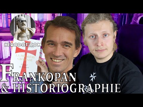 Herodothèque - Peter Frankopan : Première Croisade, Byzance... et Historiographie