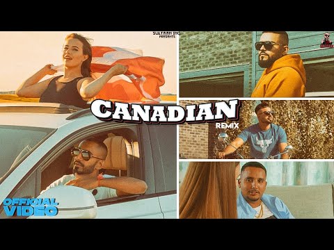 Canadian Remix - Sultaan X BIG Ghuman X Mr. Dhatt X OG Ghuman
