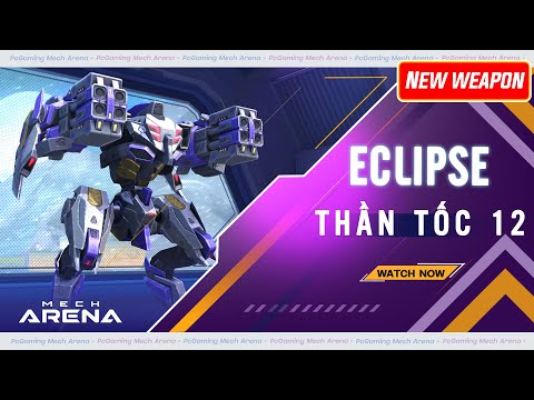 Mech Arena | Vũ khí mới - Súng Thần tốc 12 - Eclipse