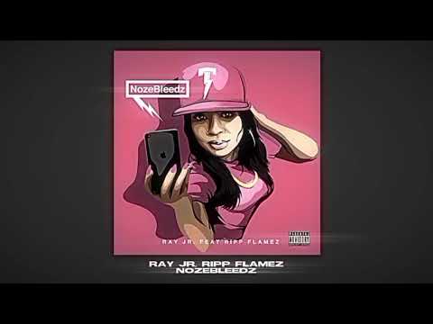 ray jr, ripp flamez - nozebleedz / 'sped up'