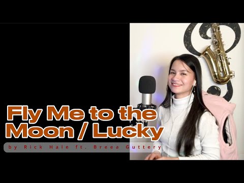 Fly me to the moon x Lucky⎮Rick Hale & Breea Guttery MASHUP Version ( KARAOKE-Female Part )