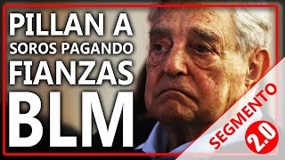 PILLADO!! SOROS FINANCIA BLM?? TAMBIÉN LAS FIANZASSSS??? IMPRESIONANTE