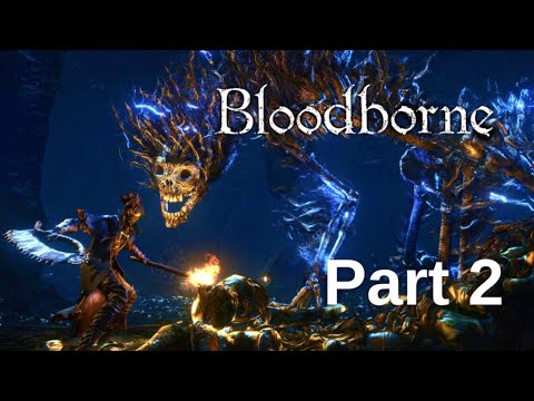 Bloodborne Walkthrough Gameplay - Part 2