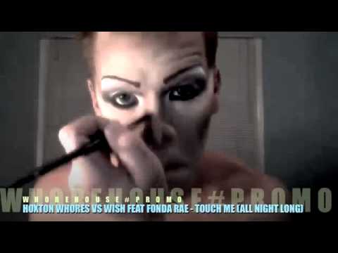 Hoxton Whores vs Wish Feat Fonda Rae - Touch Me (all night long)