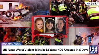 UK Faces Worst Violent Riots in 13 Years, 400 Arrested in 6 Days