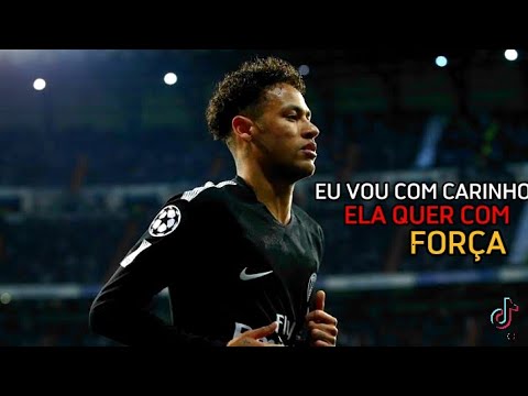 Neymar Junior - EU VOU COM CARINHO, ELA QUER COM FORÇA - Mc Don Juan, Davi, Mc G15. Tik tok (SKILLS)