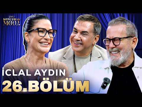 Şimdi Konuşmak Moda 26. Bölüm: İclal Aydın