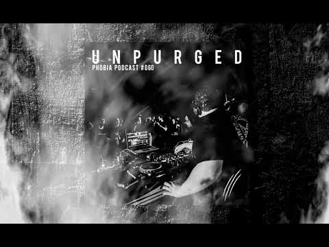 PHOBIA PODCAST #060 UNPURGED