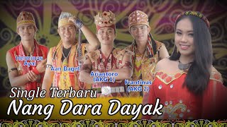Download lagu Nang Dara Dayak - Aan Baget, Helminus Ayai, Ariantoro, Frantinus mp3