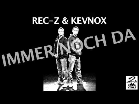 Rec-Z & Kevnox - Immer noch da