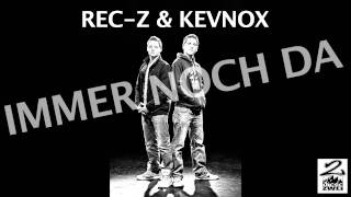 Rec-Z & Kevnox - Immer noch da