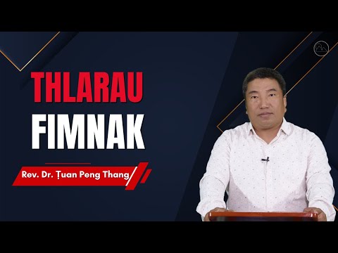 Rev. Dr. Ṭuan Peng Thang - Thlarau Fimnak