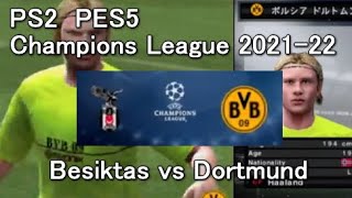 PES5 CL 2021-22 Besiktas vs Dortmund 【 C組 第1節 9月15日 ベシクタシュ vs ドルトムント PS2 ウイイレ2010】