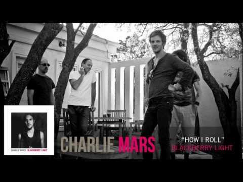 Charlie Mars - How I Roll [Audio Only]