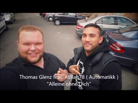 Thomas Glenz feat Atillah78 ( Automatikk ) -- " Alleine ohne Dich" Prod by ABBDB