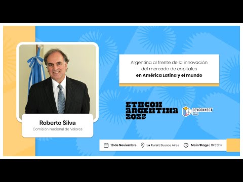 Argentina al frente de la innovación del mercado de capitales - R. Silva - ETHCon Argentina 2025 preview