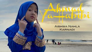 Download lagu AISHWA NAHLA KARNADI - AHMAD YA HABIBI (COVER) mp3