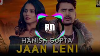 Hanish Gupta - Jaan Leni (  8D Audio )