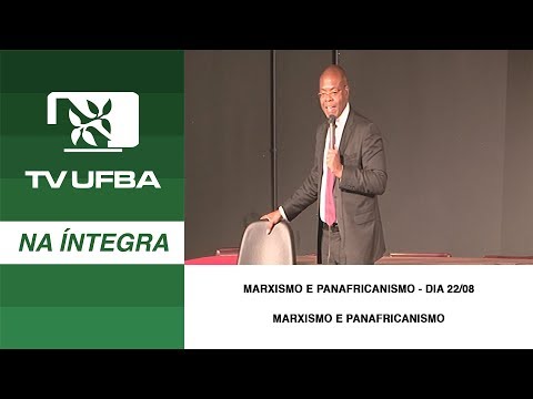 TV UFBA na íntegra - Marxismo e Panafricanismo - DIA 22/08