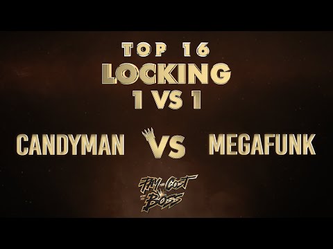 CANDYMAN vs MEGAFUNK / TOP16 / LOCKING 1v1 / PAY THE COST TO BE THE BOSS 2021
