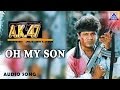 AK 47 Oh My Son Audio Song Dr Shivarajkumar Chandini Hamsalekha Akash Audio