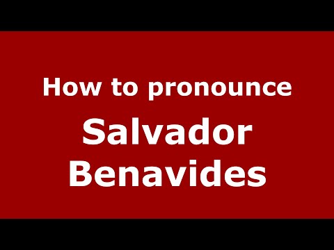 How do you say Salvador Benavides in Mexico (Mexican Spanish)? - PronounceNames.com