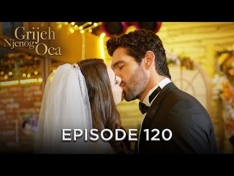 Grijeh Njenog Oca - Epizoda 120 Finale | Aladža - Alaca Bosanski Titlovi