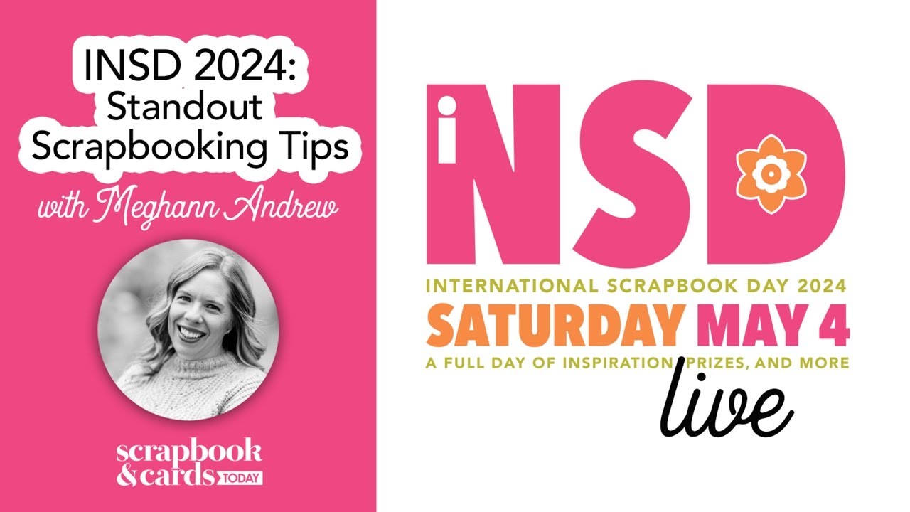 International Scrapbook Day 2024: Standout Scrapbooking Tips with Meghann Andrew