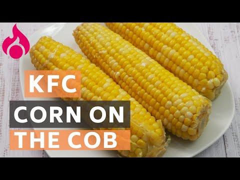 KFC Corn on the Cob Copycat Recipe | Recipefairy