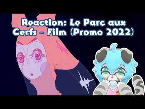 Reaction: Le Parc aux Cerfs - Film (Promo 2022)
