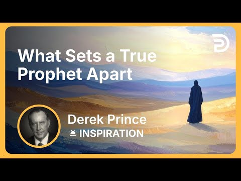 What Sets a True Prophet Apart | Derek Prince