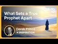 What Sets A True Prophet Apart Derek Prince