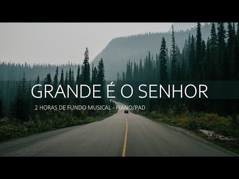 Grande é o Senhor - 2 horas  Piano/Pad | Fundo Musical | Instrumental | #017