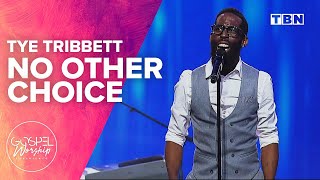 Tye Tribbett: No Other Choice | Gospel Worship Experience