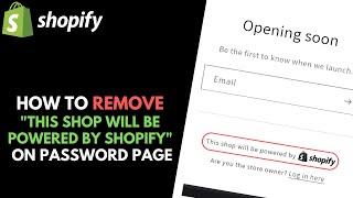 Shopify Dawn Theme: How to Hide "This Shop Will be Powered by Shopify" from Password Protection Page