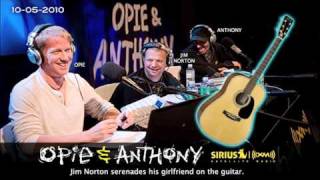 Jim Norton serenades his girlfriend on Opie and Anthony