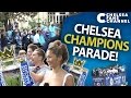 CHELSEA CHAMPIONS PARADE! - Title Bus Celebration - Chelsea Fans Channel