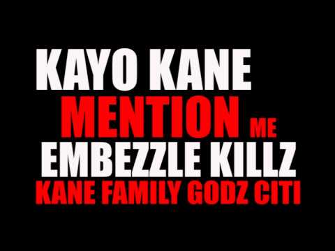 "MENTION ME" KAYO KANE AND EMBEZZLE KILLZ