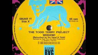 The Todd Terry Project - Weekend (Original Wam Bam 12 mix) (HQ)