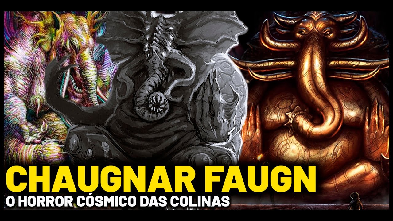 CHAUGNAR FAUGN: O HORROR CÓSMICO DAS COLINAS