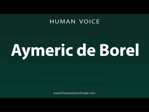 How To Pronounce Aymeric de Borel