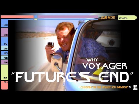 Why Voyager   "Future's End" #VOY25
