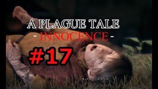 【ネズミゲー】#17 A Plague Tale  Innocence【女性実況】闘え、弟の為に。【ステルスアクションゲーム】