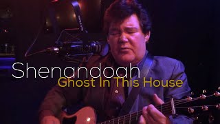Shenandoah - Ghost In This House