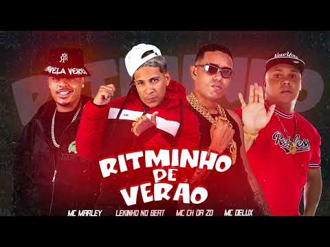 MC MARLEY, MC CH DA Z.O, LEKINHO NO BEAT E MC DELUX - RITMINHO DE VERÃO (REMIX BREGAFUNK)