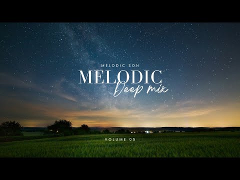 Melodic Deep Mix ft. Melodic Son ( Volume 05 )
