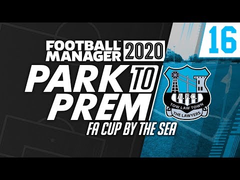 Park To Prem FM20 | Tow Law Town #16 - FA Cup by the Sea | Football Manager 2020